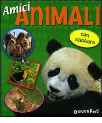 Amici animali. Con sticker di Emanuela Busà edito da Giunti Editore