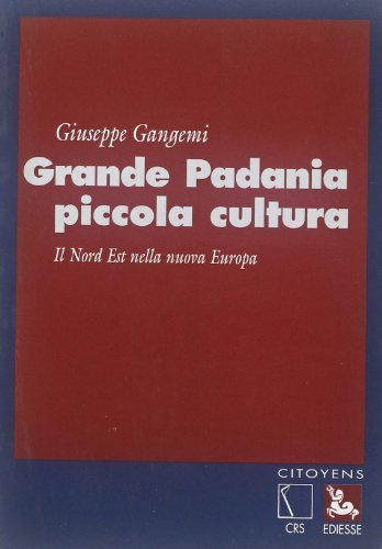 Grande padania, piccola cultura di Giuseppe Gangemi edito da Futura