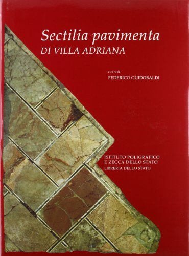 Sectilia pavimenta di villa Adriana di Federico Guidobaldi edito da Ist. Poligrafico dello Stato