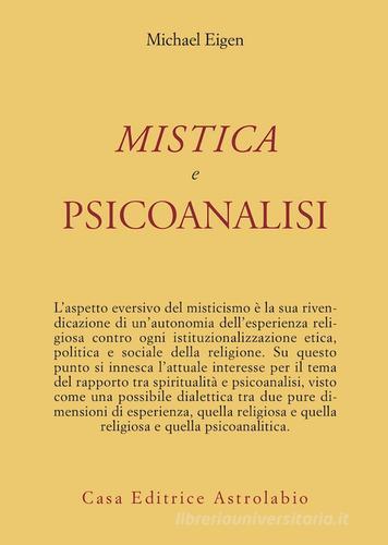 Mistica e psicoanalisi di Michael Eigen edito da Astrolabio Ubaldini