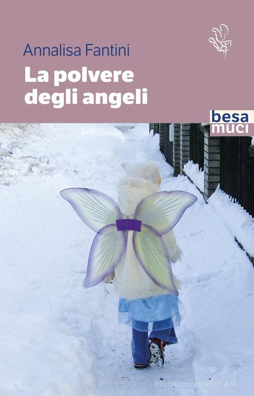 La polvere degli angeli di Annalisa Fantini edito da Besa muci