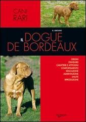 Il dogue de Bordeaux di Bernard Lebourg edito da De Vecchi