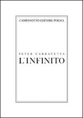 L' infinito di Peter Carravetta edito da Campanotto