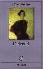 L' identità di Milan Kundera edito da Adelphi