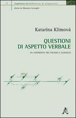 Questioni di aspetto verbale. Un confronto tra italiano e slovacco di Katarina Klimová edito da Aracne