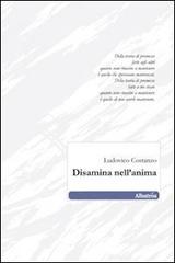 Disamina nell'anima di Ludovico Costanzo edito da Gruppo Albatros Il Filo