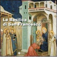 La basilica di San Francesco ad Assisi. Ediz. illustrata di Gianfranco Malafarina edito da Franco Cosimo Panini