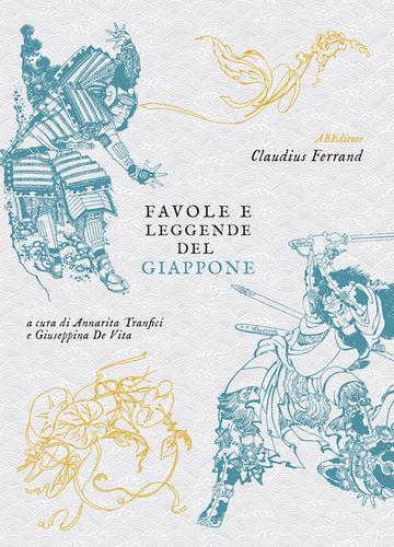 Favole e leggende del Giappone di Claudius Ferrand edito da ABEditore