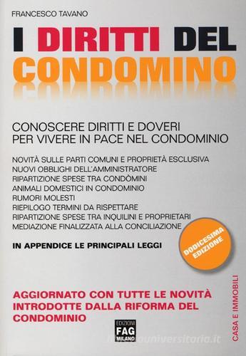 I diritti del condomino. Conoscere diritti e doveri per vivere in pace nel condominio di Francesco Tavano edito da FAG