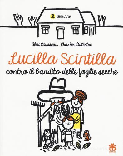 Lucilla Scintilla contro il bandito delle foglie secche. Ediz. a colori di Alex Cousseau edito da Sinnos