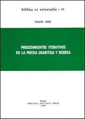 Procedimientos iterativos en la poesia ugarítica y hebrea di Eduardo Zurro edito da Pontificio Istituto Biblico