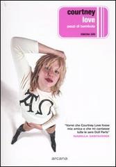 Courtney Love. Pezzi di bambola di Simona Siri edito da Arcana