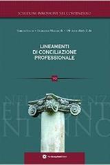 Lineamenti di conciliazione professionale di Francesco Muzzarelli, Zullo Oliviero R., Simona Gaeta edito da Longobardi