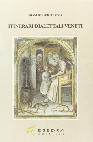 Itinerari dialettali veneti di Manlio Cortelazzo edito da Esedra