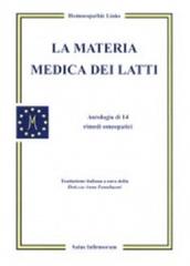 La materia medica dei latti. Antologia di 14 rimedi omeopatici edito da Salus Infirmorum