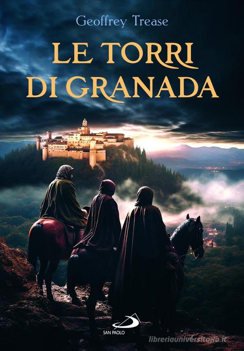 Le torri di Granada. Nuova ediz. di Geoffrey Trease edito da San Paolo Edizioni