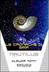Le cronache di Gaia. Nautilus di Claudia Tonin edito da Domino Edizioni