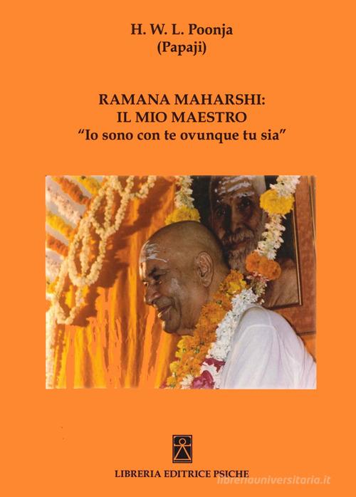 Ramana Maharshi il mio maestro di Hariwansh L. Poonja edito da Psiche