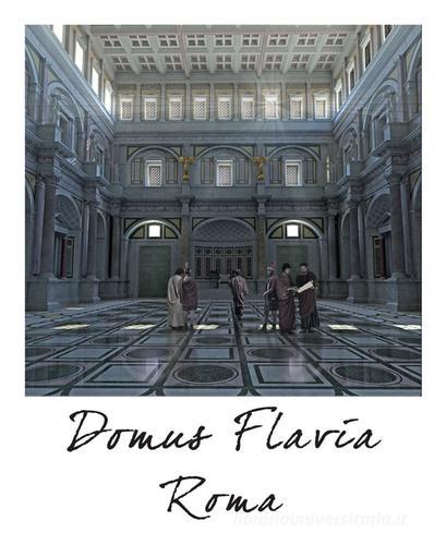 Roma. Domus Flavia. Ediz. italiana e inglese edito da Altair4 Multimedia