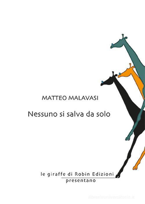 Nessuno si salva da solo di Matteo Malavasi edito da Robin Edizioni