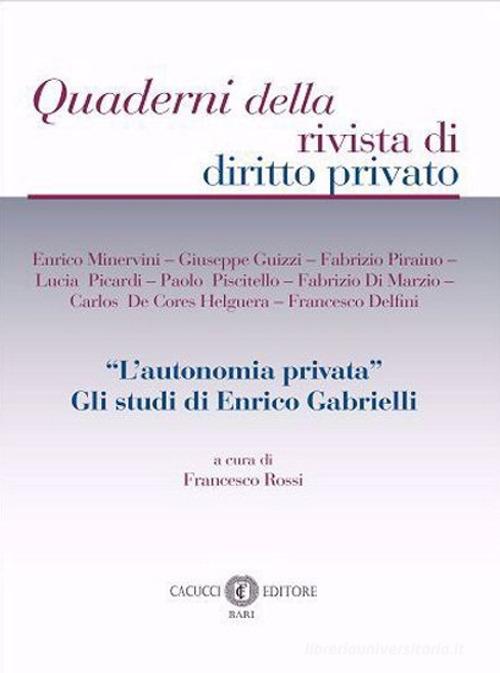 «L'autonomia privata». Gli studi di Enrico Gabrielli edito da Cacucci