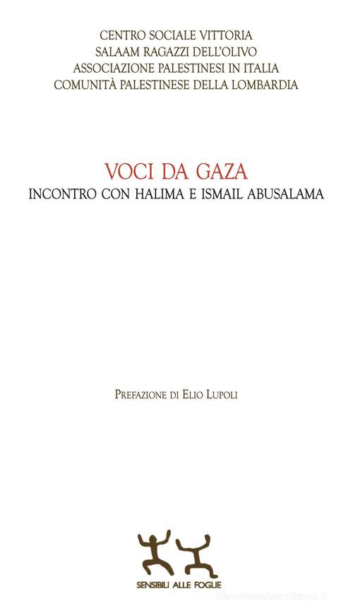 Voci da Gaza. Incontro con Halima e Ismail Abusalama edito da Sensibili alle Foglie