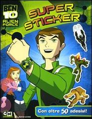 Ben 10 Alien Force. Super sticker. Con adesivi edito da Mondadori