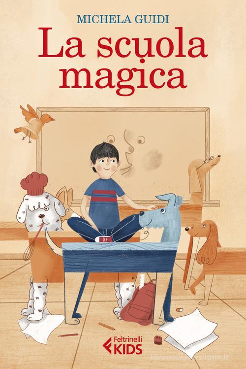 La scuola magica di Michela Guidi edito da Feltrinelli