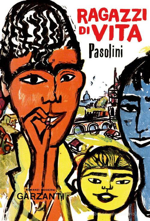 Ragazzi di vita di Pier Paolo Pasolini edito da Garzanti