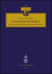 Funzione-Petrarca. Figure e concordanze del Canzoniere da Leopardi al Novecento di Bartolo Calderone edito da Olschki