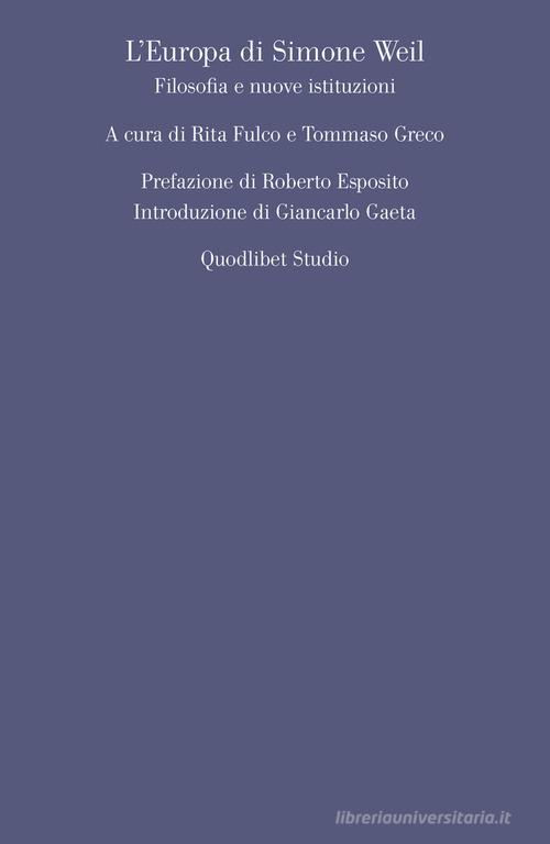 L'Europa di Simone Weil. Filosofia e nuove istituzioni edito da Quodlibet