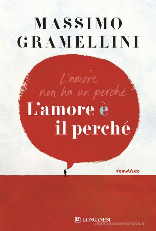 Libro L'amore è il perché di Massimo Gramellini La Gaja scienza di Longanesi