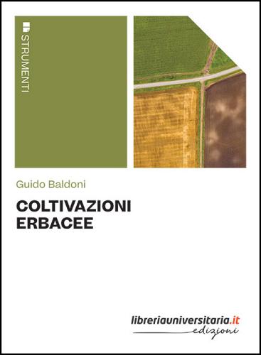 Coltivazioni erbacee di Guido Baldoni edito da libreriauniversitaria.it