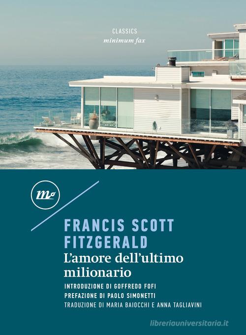 Libro L'amore dell'ultimo milionario di Francis Scott Fitzgerald Minimum classics di Minimum Fax