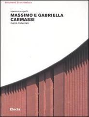 Massimo e Gabriella Carmassi. Opere e progetti di Marco Mulazzani edito da Mondadori Electa