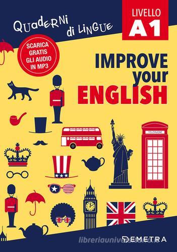 Improve your English. Livello A1. Con Contenuto digitale per download di Clive Malcolm Griffiths edito da Demetra