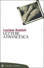Lettere a Francesca di Luciano Doddoli edito da Bompiani
