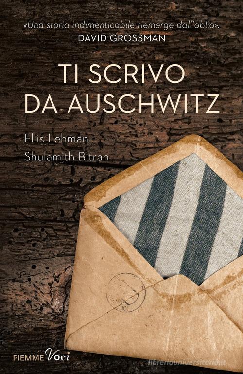 Ti scrivo da Auschwitz di Ellis Lehman, Shulamith Bitran edito da Piemme
