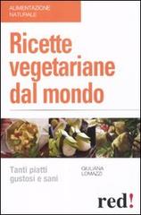 Ricette vegetariane dal mondo di Giuliana Lomazzi edito da Red Edizioni