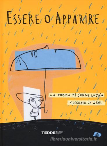 Essere o apparire di Jorge Luján, Isol edito da Terre di Mezzo