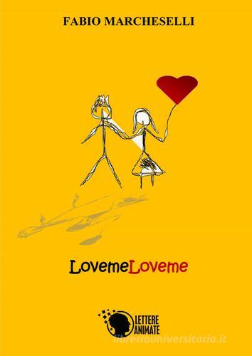LovemoLoveme di Fabio Marcheselli edito da Lettere Animate