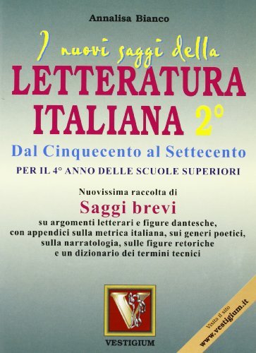 I nuovi saggi della letteratura italiana. Per le Scuole superiori vol.2 di Annalisa Bianco edito da Vestigium