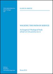 Walking the path of service. An exegetical-theological study of Gal 5,13-18 and 2Cor 4,1-6 di Llane B. Briese edito da Pontificio Istituto Biblico