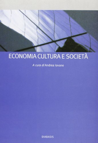 Economia, cultura e società edito da Diabasis