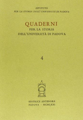 Quaderni per la storia dell'Università di Padova vol.4 edito da Antenore