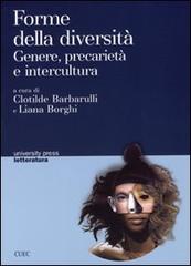 Forme della diversità. Genere, precarietà e intercultura di Clotilde Barbarulli, Liana Borghi edito da CUEC Editrice