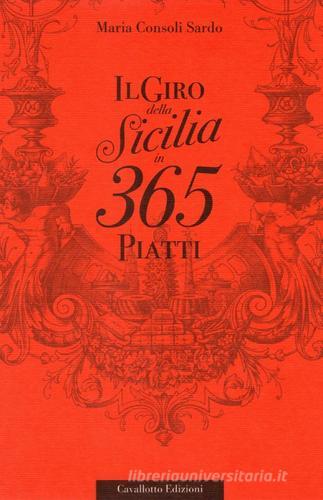 Il giro della Sicilia in 365 piatti di Maria Consoli Sardo edito da Cavallotto