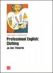 Professional english: clothing di Jo-Ann Titmarsh edito da Libreria Editrice Cafoscarina