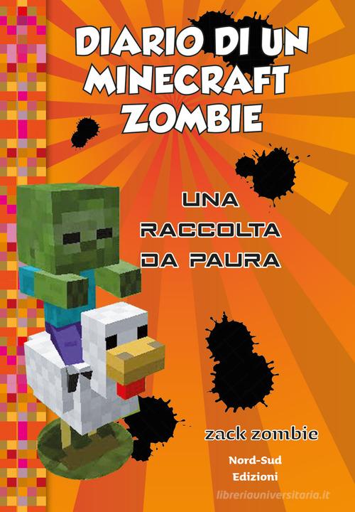 Diario di un Minecraft Zombie. Una raccolta da paura di Zack Zombie edito da Nord-Sud
