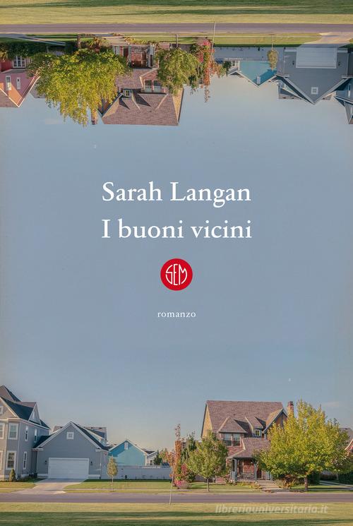 I buoni vicini di Sarah Langan edito da SEM